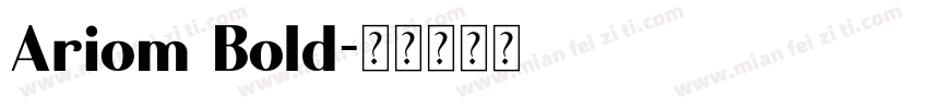 Ariom Bold字体转换